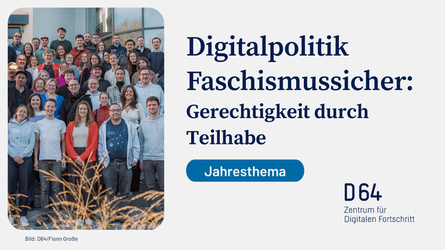 Digitalpolitik Faschismussicher: Gerechtigkeit durch Teilhabe. Jahresthema
