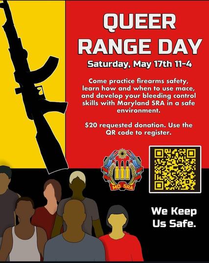A Saturday, May 17th 11-4 Come practice firearms safety, learn how and when to use mace, and develop your bleeding control skills in a safe environment with Maryland SRA $20 requested donation. Use the QR code to register. We Keep Us Safe.