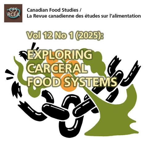 Graphic of a tomato plant breaking free from chains with the text: Canadian Food Studies / La Revue canadienne des études sur l’alimentation Vol. 12 No. 4 (2024): Exploring Carceral Food Systems.