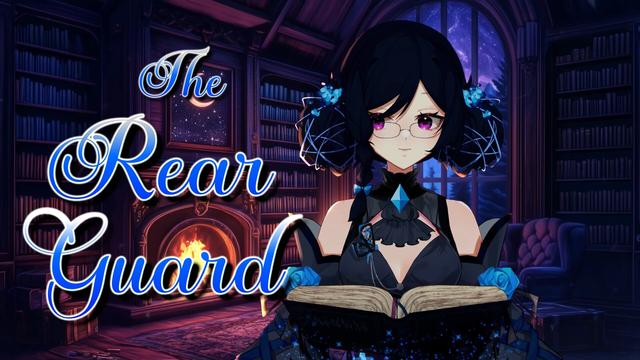 A vtuber with glasses, black hair tied in two two low buns, and a dark grey and black outfit with blue accents, including blue roses on her upper arms and a blue cravat. She stands within a cozy library lit by a fire in the fireplace, bookshelves crammed with books and a large window spanning from the floor to nearly the ceiling. She looks down at a book floating in front of her, whisps of magic supporting it.

Text in the left half of frame reads "The Rear Guard"