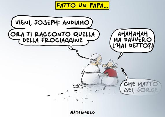 'Fatto un Papa...'

Nel disegno, in paradiso Papa Francesco cammina assieme a Papa Ratzinger: "Vieni, Joseph. Andiamo. Ora ti racconto quella della frociaggine", gli dice.
"Ahahahah ma davvero l'hai detto? Che matto che sei, Jorge", commenta ridendo Ratzinger.