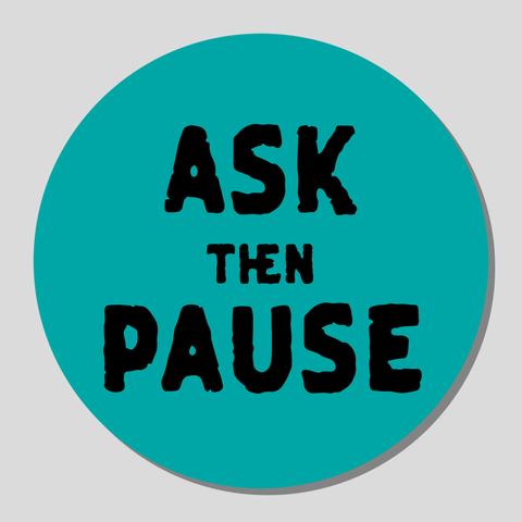 Ask then pause