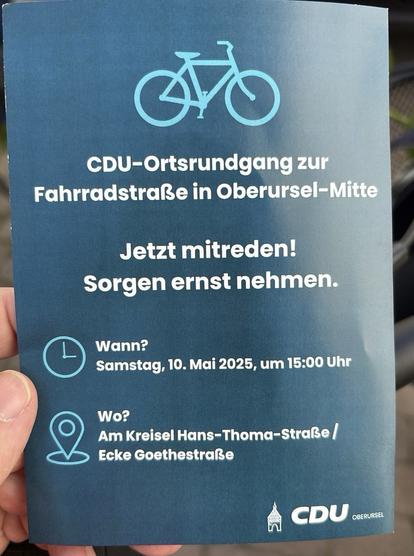 Flyer in CDU Blaugrün
Mit Fahrradpiktogramm

CDU-Ortsrundgang zur Fahrradstraße in Oberursel-Mitte
Jetzt mitreden! Sorgen ernst nehmen.
Wann? Samstag, 10. Mai 2025, um 15:00 Uhr
Wo? Am Kreisel Hans-Thoma-Straße / Ecke Goethestraße
CDU OBERURSEL