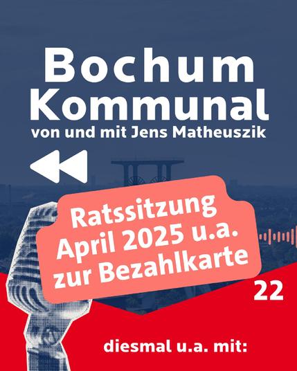 Bochum-Kommunal - von und mit Jens Matheuszik: Episode 22