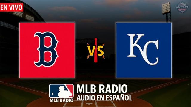 🔴en vivo：ボストンレッドソックスvsカンザスシティロイヤルズ⚾MLBラジオエスパニョール