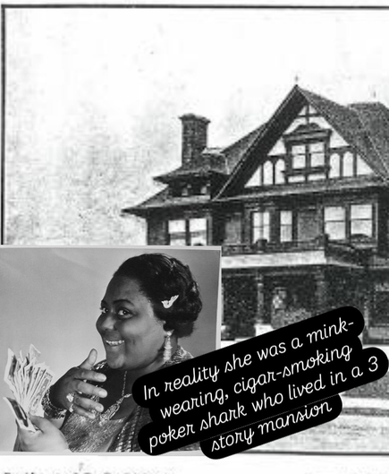 But in reality Louse was a mink-wearing, cigar-smoking poker shark. Here she is pictured making a fan out of money with a rendering of her 3 story mansion behind her