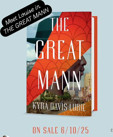 This is the cover of my novel THE GREAT MANN in which Louise is featured. It comes out June 10th