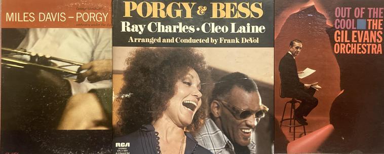 Three album covers - Porgy and Bess by Miles Davis; Porgy and Bess by Ray Charles and Cleo Laine; Out of the Cool by the Gil Evans Orchestra