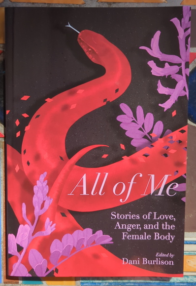 The cover of the book "All of Me: Stories of Love, Anger, and the Female Body" which features a velvety-red snake slithering thought purple leaves and flowers on a charcoal background.