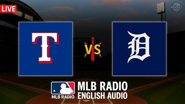 🔴 LIVE: Texas Rangers vs Detroit Tigers ⚾ MAJOR LEAGUE BASEBALL LIVE 📻 WBC THE SHOW 🙏