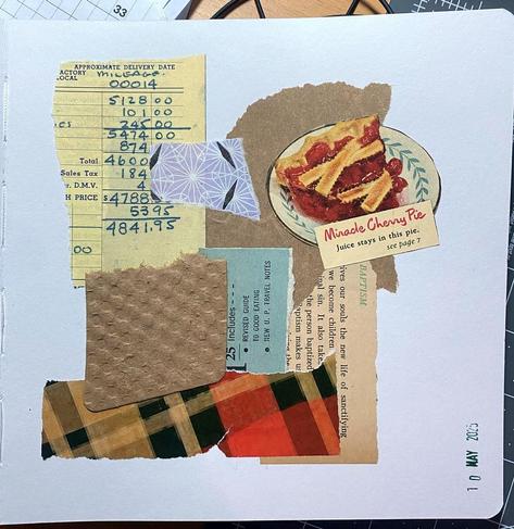 Collage using some papers from various sources, including: a bit from a cardboard coffee sleeve, a "Miracle Cherry Pie" from a cookbook, and some writing of prices from an old car receipt.