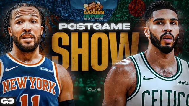 LIVE Garden Report: Celtics vs Knicks Game 3 Postgame Show