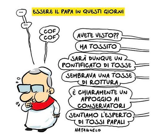 'Essere il Papa in questi giorni'.

Nel disegno, Leone XIV si porta la mano davanti alla bocca mentre da due colpi di tosse. Nel mentre, da fuori campo, provengono numerose voci: "Avete visto?? Ha tossito. Sarà dunque un pontificato di tosse. Sembrava una tosse di rottura. È chiaramente un appoggio ai conservatori. Sentiamo l'esperto di tossi papali".