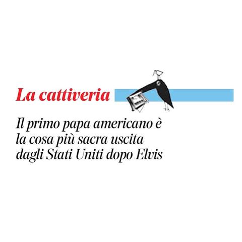 Il primo Papa americano è la cosa più sacra uscita dagli Stati Uniti dopo Elvis.