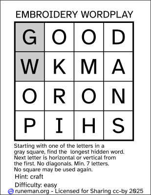 Embroidery Wordplay
a one-word word search puzzle

hint: craft
difficulty: easy

Letter grid:
G* O O D
W* K M A
O R O N
P I H S

letters marked with an asterisk indicate the potential starting points for the word. The image shows them with a gray background.