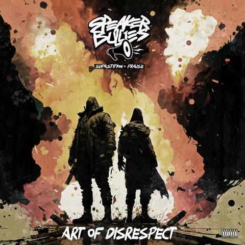 Album cover for Art of Disrespect by Speaker Bullies (Supastition x Praise), featuring two hooded figures standing against a backdrop of abstract, explosive colors resembling smoke and fire.
