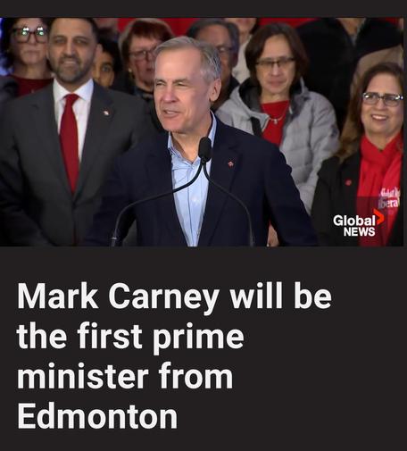 Mark Carney will be the first prime minister from Edmonton