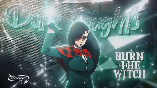 Burn The Witch #0.8 "Noel Niihashi" 💜 - Dark Thoughts〖Edit/AMV〗4K!