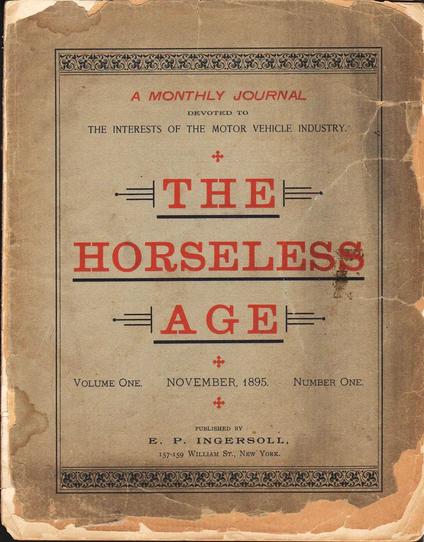Cover of volume one, number one of "The Horseless Age," published in November, 1895. "A Monthly Journal Devoted to the Interests of the Motor Vehicle Industry."