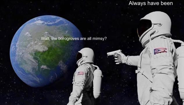 “Always Has Been” meme. Astronaut looking at Earth: “wait, the borogroves are all mimsy?” Astronaut with gun: “Always have been”