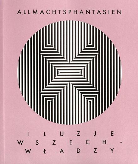 Cover des Buches "Allmachtsphantasien : Architektur und Alltag unter deutscher Besatzung = Iluzje wszechwładzy : architektura i codzienność pod okupacją niemiecką"