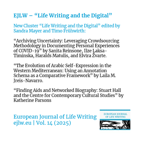 The image is a cover or promotional graphic for the "European Journal of Life Writing" (EJLW), specifically for the new cluster titled "Life Writing and the Digital." The title is prominently displayed at the top in blue text. Below the title, the cluster editors, Sandra Mayer and Timo Frühwirth, are mentioned. The graphic lists three articles within this cluster, each with a title and author(s):

    "Archiving Uncertainty: Leveraging Crowdsourcing Methodology in Documenting Personal Experiences of COVID-19" by Sanita Reinsone, Ilze Lāksa-Timinska, Haralds Matulis, and Elvīra Žvarte.
    "The Evolution of Arabic Self-Expression in the Western Mediterranean: Using an Annotation Schema as a Comparative Framework" by Laila M. Jreis-Navarro.
    "Finding Aids and Networked Biography: Stuart Hall and the Centre for Contemporary Cultural Studies" by Katherine Parsons.

At the bottom, the journal's name, website (ejlw.eu), and volume number (Vol. 14, 2025) are provided. The graphic also includes the journal's logo, which features a stylized image of a person writing. The overall design is clean and academic, with a focus on the content of the articles and the journal's branding.

Provided by @altbot, generated privately and locally using Ovis2-8B

🌱 Energy used: 0.290 Wh