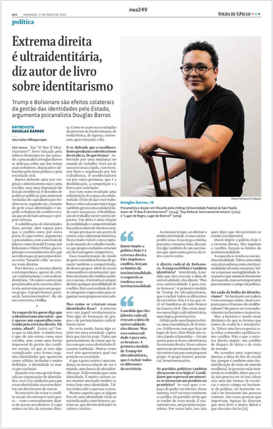 Um artigo de jornal com uma entrevista com Douglas Barros, um psicanalista e autor, discutindo o impacto da política de identidade e dos movimentos de extrema direita. O artigo aborda temas como o governo de Bolsonaro, os efeitos da gestão de identidade pelo estado, e a busca atual por uma ultraidentificação.