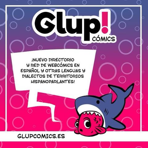 Glup! Cómics. Nuevo directorio y red de webcómics en español y otras lenguas y dialectos de territorios hispanoparlantes.