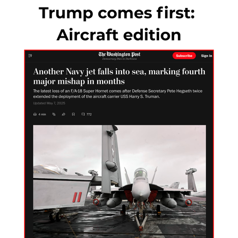 Black text against white background the reads "Trump comes first: aircraft edition" and below it is a screen capture image of a Washington Post article with a headline that says Another Navy jet falls into the sea, marking fourth major mishap in months