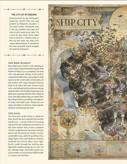 Un extrait du livre. Sur la gauche sont décrits différents quartiers et endroits d’intérêts de la ville de Ship City, installée dans et autour d’un astéroïdes. Sur la droite, un bout de vieille carte, dessinée dans le style du XIXe siècle. La perspective y est un peu étrange, les couleurs quoique délavées sont très nombreuses et assez vives, et le tout à un aspect très fantasmé et romancé. La ville a l’air d’être dans les nuages plutôt que dans l’espace. Sur le bas de la carte, des schémas de planètes et de phénomènes spatiaux sont également visibles