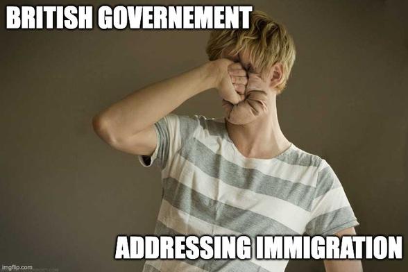 Meme of person punching themselves in the face with the words "British Government addressing immigration"