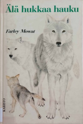 Älä hukkaa hauku -kirjan kannessa on piirros kolmesta sudesta, kahdesta aikuisesta ja yhdestä pennusta.