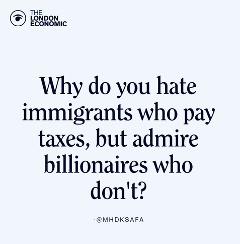 Text: why do you hate immigrants who pay taxes, but admire billionaires who don’t?