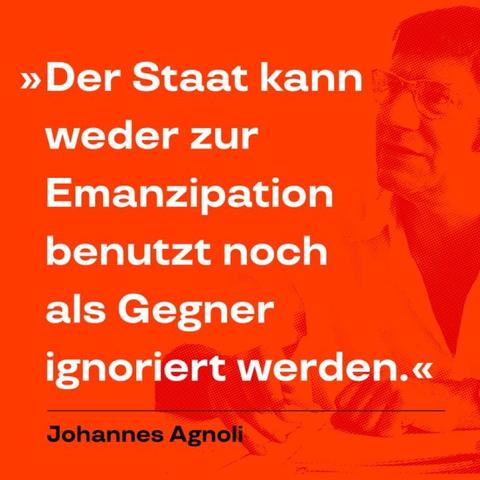 »Der Staat kann weder zur Emanzipation benutzt noch als Gegner ignoriert werden«. – Johannes Agnoli in »Der Staat des Kapitals«. Zitiert aus unserer neuen Biografischen Miniatur »Johannes Agnoli oder: Subversion als Wissenschaft«, herausgegeben von Michael Hewener