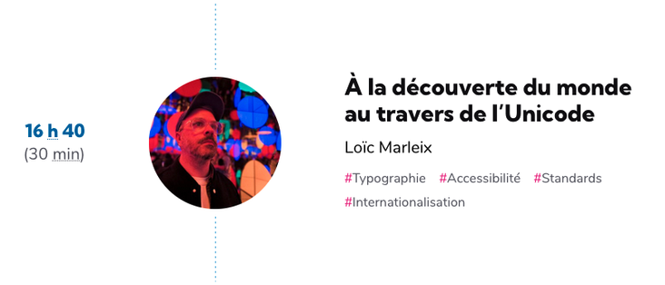 fiche informative de mon talk déjà annoncées dans le post. Jeudi 16h40, 30 minutes avec les questions réponses.