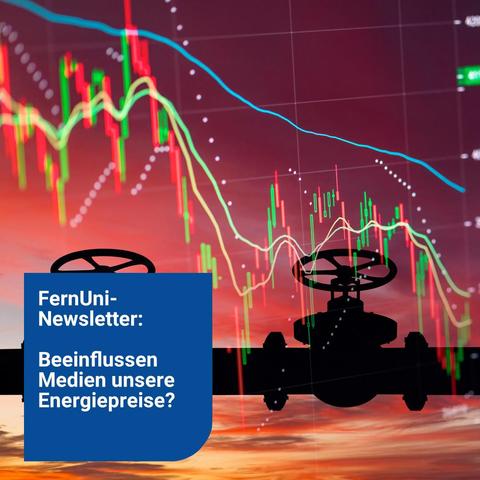 FernUni-Newsletter: Beeinflussen Medien unsere Energiepreise?