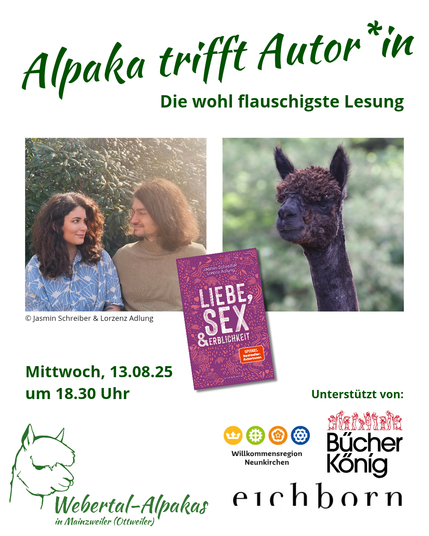 Die Veranstaltungsankündigung zu unserer Lesung mit Jasmin & Lorenz - mit einem Bild von Jasmin  & Lorenz, einem Bild ihres Buches und einem Bild von Jasmins Lieblingsalpaka Roy. Außerdem sind die Logos unserer lieben Sponsoren zu sehen: Bücher König aus Neunkirchen, die Tourismus- und Kulturzentrale Neunkirchen & der Eichborn-Verlag.