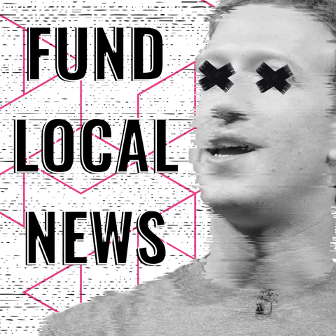 "Fund Local News" next to a glitchy photo of Mark Zuckerberg