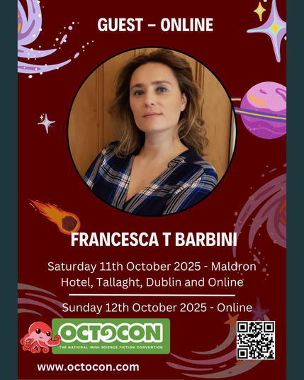 Flyer states: “Guest – Online. Francesca T Barbini. Saturday 11th October 2025 - Maldron Hotel, Tallaght, Dublin and Online / Sunday 12th October 2025 – Online. www.octocon.com” Images include Francesca T Barbini, Octocon mascot Octo and Octocon logo and QR code on an maroon outer-space backdrop.
