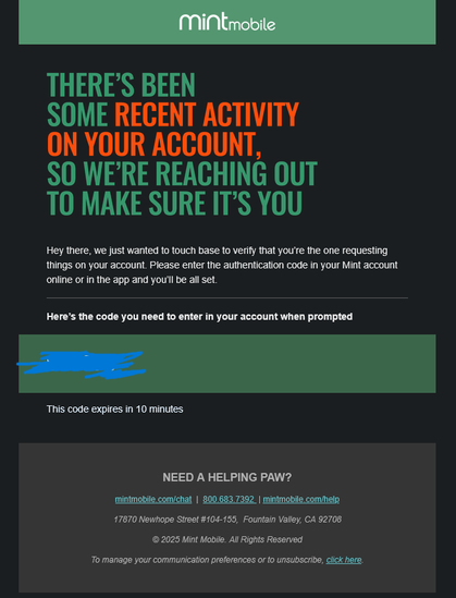 Email from Mint Mobile saying "Theres been recent activity on your account and we are reaching out to make sure it is you" with a blocked out code to provide to prove my identity