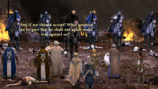 Conversation between the Nazgul and the Army of Elves and Men:

Men: "And if we should accept? What promise can he give that he shall not again make war against us?"