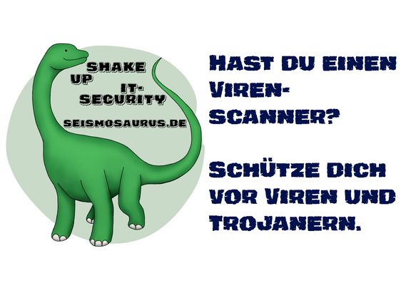 Eine Postkarte mit dem Logo von seism0saurus auf der linken Seite. Ein gezeichneter Seismosaurus im Comicstil. Neben seinem langen Hals steht nicht ganz ernst gemeint "Shake up it-security" und seine Homepage seism0saurus.de
  
Rechts daneben der Spruch des Tages: "Hast du einen Viren-scanner? Schütze dich vor Viren und Trojanern."