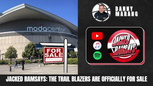 Jacked Ramsays Live: The Trail Blazers are for Sale