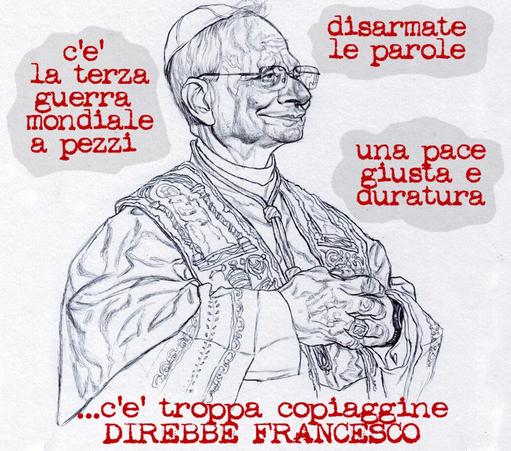 Nel disegno, Papa Leone XIV circondato da alcune nuvolette che recitano: "C'è la terza guerra mondiale a pezzi", "Disarmate le parole", "Una pace giusta e duratura"...
In basso la didascalia: '...c'è troppa copiaggine direbbe Francesco".