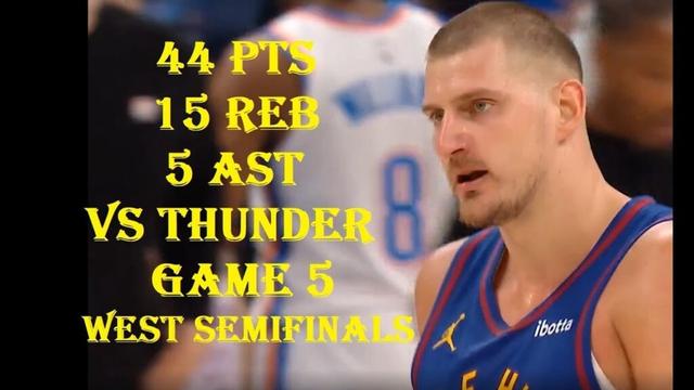 Nikola Jokic 44 Pts 15 Reb 5 Ast Denver Nuggets vs OKC Thunder West Semis Game 5 HIGHLIGHTS