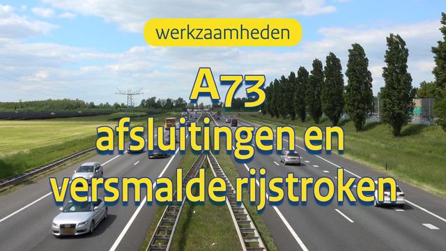A73. Afsluitingen en versmalde rijstroken.