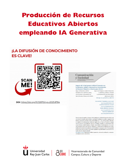 Cartel informativo titulado "Producción de Recursos Educativos Abiertos empleando IA Generativa". Incluye un código QR acompañado del texto "¡LA DIFUSIÓN DE CONOCIMIENTO ES CLAVE!" y "SCAN ME!". Debajo del código QR aparece un enlace DOI: https://doi.org/10.72670/cys.v2025.8784. A la derecha, se muestra un fragmento de un artículo académico de la revista Comunicación y Sociedad, que trata sobre la investigación en recursos educativos abiertos mediante inteligencia artificial generativa. En la parte inferior, se encuentran los logotipos de la Universidad Rey Juan Carlos y su Vicerrectorado de Comunidad Campus, Cultura y Deporte.