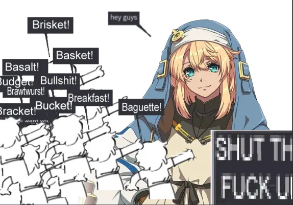 A bunch of names for Bridget that are all wrong and the next "Shut the fuck up" in the corner
