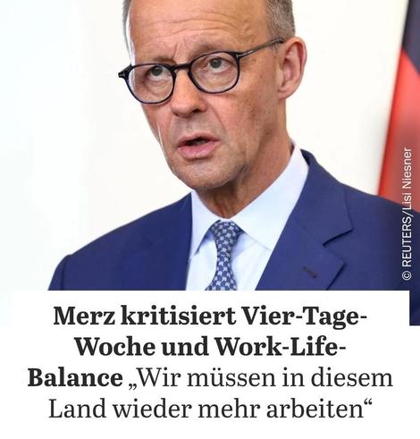 Ein Pressefoto von Friedrich Merz mit dem Text: Merz kritisiert Vier-Tage-Woche und Work-Life-Balance „Wir müssen in diesem Land wieder mehr arbeiten"