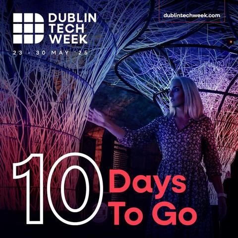 Graphic for Dublin Tech Week 23-30 May '25. In the background of the graphic is a woman wearing a floral dress reaching out and touching a sculpture which is the shape of inverted cone that expands outwards and upwards. The sides of the cone are made up of fibre strands which are bright white, silhouetted against the dusky backdrops of the image. In the foreground of the image is the text "10 Days to Go" and "dublintechweek.com"